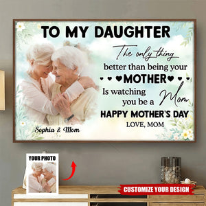 Custom Photo To My Daughter From Mom Happy Mother's Day Personalized Poster