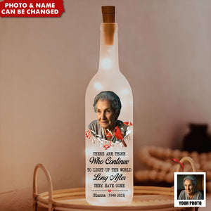 There Are Those Who Continue To Light Up The World - Personalized Photo Bottle Lamp