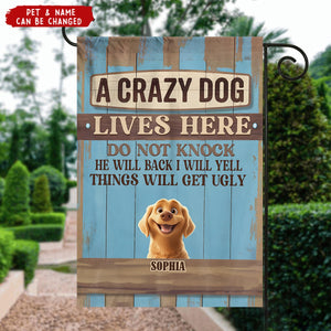 Funny Crazy Dogs Live Here - Dog Personalized Flag