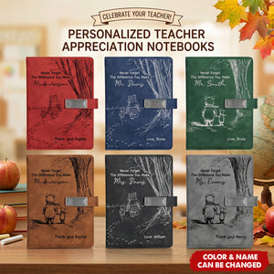 Never Forget The Difference You Make Thank You Teacher - Personalized Notebook