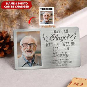 Custom photo I Have An Angel Watching Over Me - Personalized Wallet Card - Sympathy Gift For Family Members
