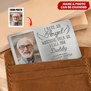 Custom photo I Have An Angel Watching Over Me - Personalized Wallet Card - Sympathy Gift For Family Members