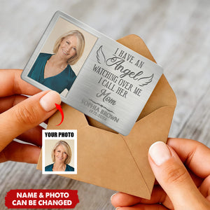 Custom photo I Have An Angel Watching Over Me - Personalized Wallet Card - Sympathy Gift For Family Members