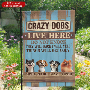 Funny Crazy Dogs Live Here - Dog Personalized Flag