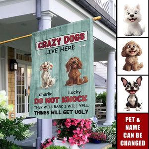 Crazy Dogs Live Here Do Not Knock - Dog Personalized Flag