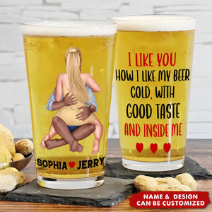 I Like You How I Like My Beer Cold- Personalized Couple Beer Glass
