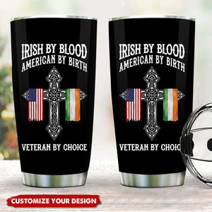 St. Patrick's Day Irish By Blood American By Birt - Personalized Tumbler