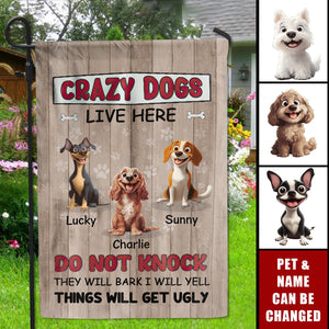 Crazy Dogs Live Here Do Not Knock - Dog Personalized Flag