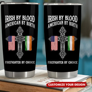 St. Patrick's Day Irish By Blood American By Birt - Personalized Tumbler