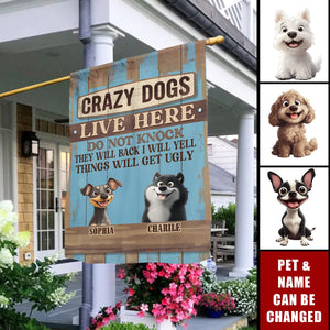 Funny Crazy Dogs Live Here - Dog Personalized Flag