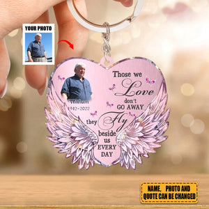 Custom Photo Memorial Heart Wings Acrylic Keychain - Memorial Gift Idea For Family Member - Those We Love Don't Go Away They Fly Beside Us Every Day