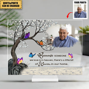 Because Someone We Love Is In Heaven - Personalized Butterfly Acrylic Photo Plaque