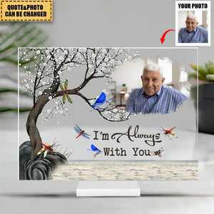 I'm Always With You - Personalized Dragonfly Acrylic Photo Plaque