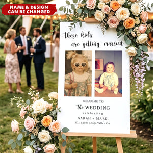 These Kids Are Getting Married - Wedding Rehearsal Dinner Welcome Sign - Personalized Poster