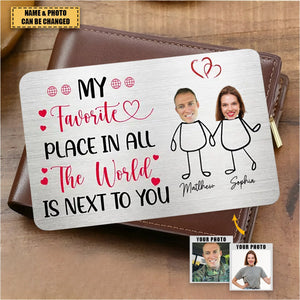 My Favorite Place In The World Is Next To You - Personalized Stainless Steel Wallet Card, Gift For Couple, Anniversary Gift