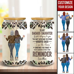 To My Daughter Whisper Back I Am The Storm - Personalized Clear Glass Can