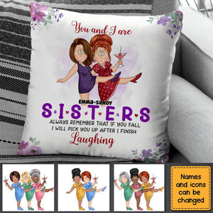 Gift For Friends Pick You Up After I Finish Laughing Pillow