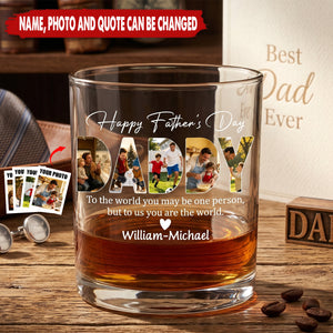 To Me You Are The World - Personalized Whiskey Glass, Father's Day Gift For Dad, Grandpa