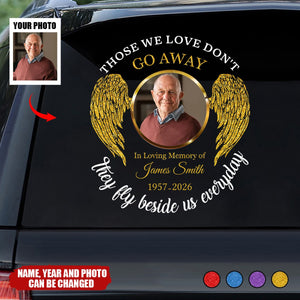 Those We Love Don’t Go Away They Fly Beside Us Every day - Personalized Decal