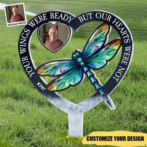 Your Wings Were Ready But Our Hearts Were Not - Personalized Acrylic Photo Garden Stake