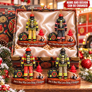 Custom Just A Man Who Loves Being A Firefighter Ornament, Fireman Christmas Gift
