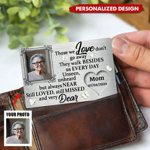 Those We Love Do Not Go Away - Personalized Stainless Steel Wallet Card