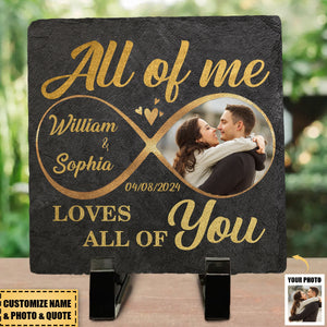 Custom Photo All Of Me Loves All Of You - Couple Personalized Square Shaped Stone With Stand - Gift For Husband Wife, Anniversary