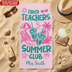Tired Teachers Summer Club - Personalized Beach Towel