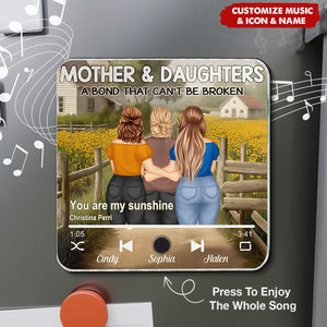 Sunflowers Mother Daughter A Bond That Can't Be Broken - Personalized Music Fridge Magnet
