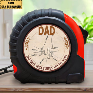 No One Measures Up To You - Personalized Tape Measure