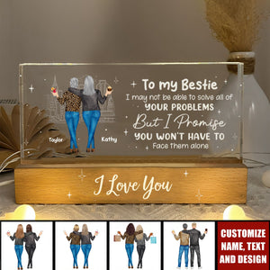 I Promise You Won't Have To Face Your Problems Alone - Personalized Acrylic 3D LED Night Light