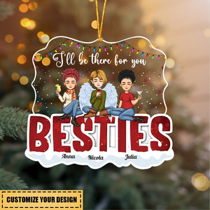 I'll Be There For You - Personalized Acrylic Ornament
