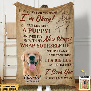 Custom Photo Don't Cry For Me I'm Okay - Memorial Personalized Blanket - Sympathy Gift For Pet Lovers