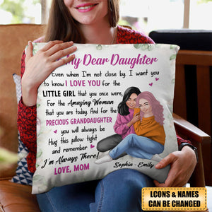 Personalized To My Daughter Granddaughter I'm Always There Pillow