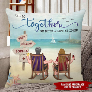 Couple Gift And So Together We Build A Life We Loved Pillow