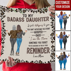 To My Daughter Whisper Back I Am The Storm - Personalized Pillow