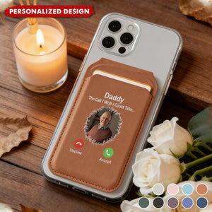 The Call I Wish I Could Take - Personalized Memorial Photo Wallet Compatible With Magsafe