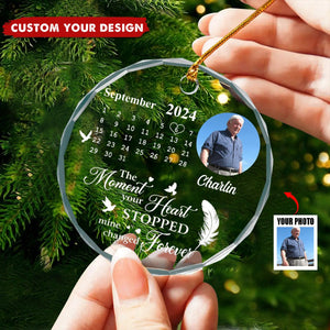 Custom Photo The Moment Your Heart Stopped Memorial Calendar - Personalized Circle Glass Ornament
