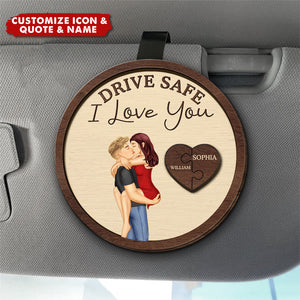 Drive Safe I Love You Kissing Couples - Personalized Custom Shaped Car Visor Clip