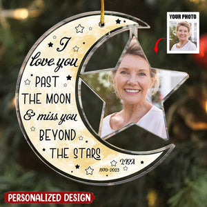 I Love You Pass The Moon And Miss You - Personalized Acrylic Photo Ornament