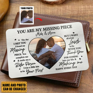 Custom Photo You Are My Missing Piece - Couple Personalized Stainless Steel Wallet Card - Gift For Husband Wife, Anniversary