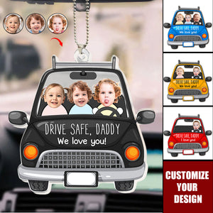 Custom Babies Face Drive Safe Daddy - Personalized Photo Acrylic Ornament
