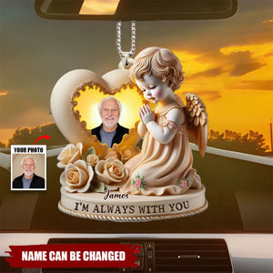 I'm Always With You - Personalized Memorial Car Ornament