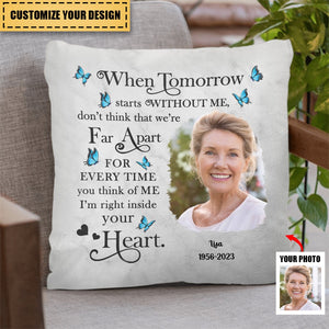 Custom Photo When Tomorrow Starts Without Me - Memorial Gift For Family, Friends - Personalized Pillow