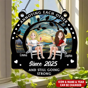 Annoying Each Other Since - Personalized Window Hanging Suncatcher Ornament