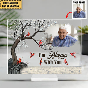 I'm Always With You - Personalized Cardinal Acrylic Photo Plaque