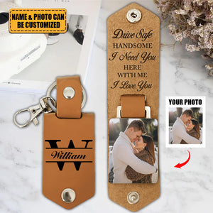 Drive Safe Handsome I Love You - Personalized Leather Photo Keychain