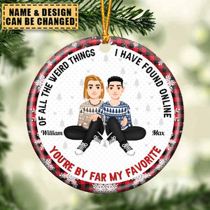 You Are My Favorite By Far Christmas Gift For Couples - Perfect gift for couples -Personalized Ceramic Ornament