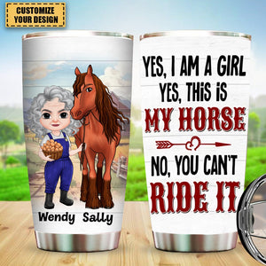 Yes, I am A Girl, This Is My Horse - Personalized Tumbler - Gift For Horse Lover