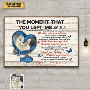 Personalized Memorial Pet Collar Poster - Upload Photo - Memorial Gift Idea For Dog/ Cat Lover - The Moment That You Left Me